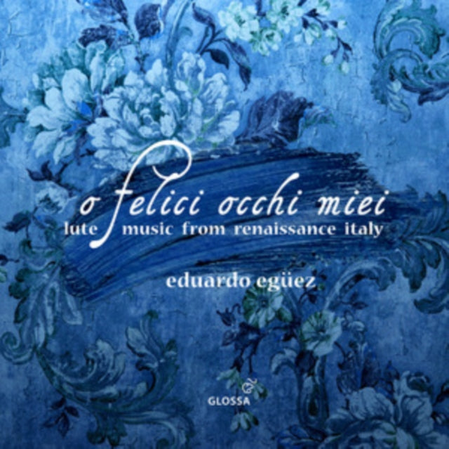 Eduardo Eguez / La Compagnia Del Madgriale - O Felice Occhi Miei - Lute Music From Renaissance Italy (CD)