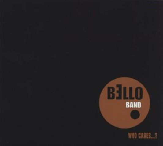 Bello Band - Who Cares (CD)