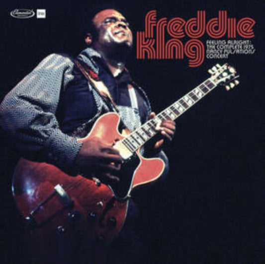 Freddie King - Feeling Alright: The Complete Jazz Pulsation Concert 1975 (CD)