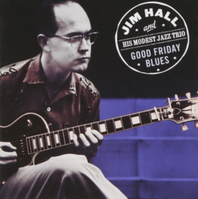 Jim Hall - Good Friday Blues (CD)