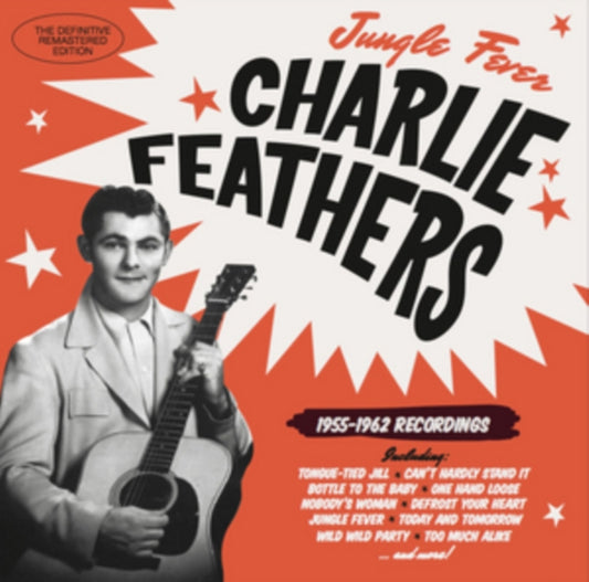 Charlie Feathers - Jungle Fever 1955-1962 Recordings (CD)
