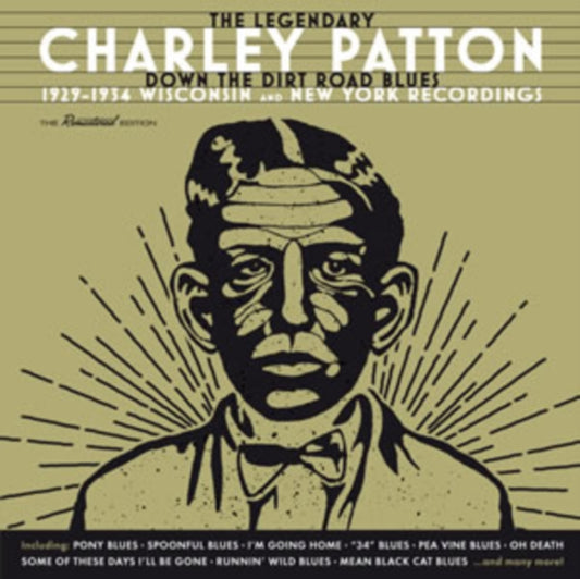 Charley Patton - Down The Dirt Road Blues - 1929-1934 Wisconsin And New York Recordings (CD)