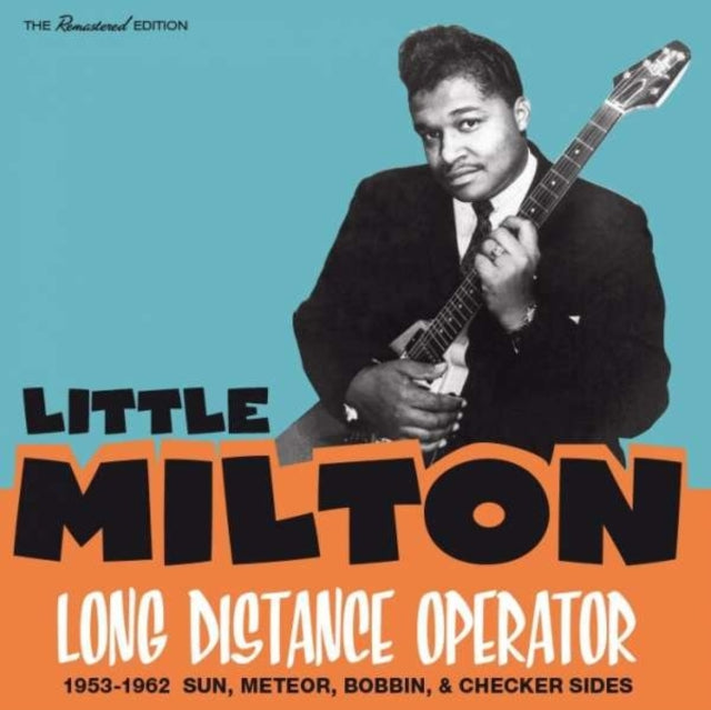 Little Milton - Long Distance Operator - 1953-1962 Sun. Meteor. Bobbin & Checker Sides (CD)