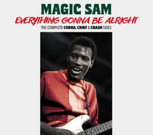 Magic Sam - Everything Gonna Be Alright - The Complete Cobra. Chief & Crash Sides (CD)