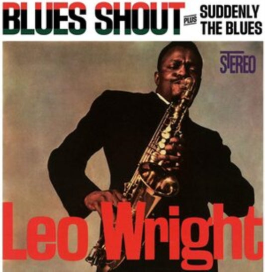 Leo Wright - Blues Shout + Suddenly The Blues (CD)