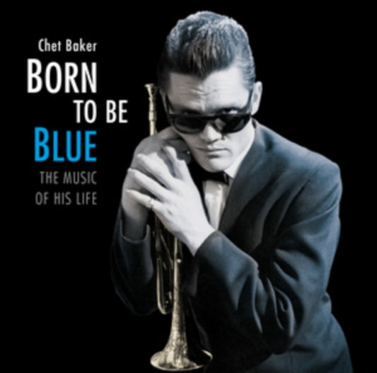 Chet Baker - Born To Be Blue - The Music Of His Life (CD)