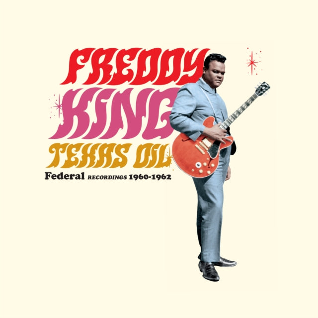 Freddy King - Texas Oil - Federal Recordings 1960-1962 (Limited Edition) (Vinyl)