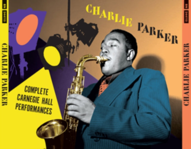 Charlie Parker - Complete Carnegie Hall Performances (+3 Previously Unissued Songs And Bonus Tracks) (CD)