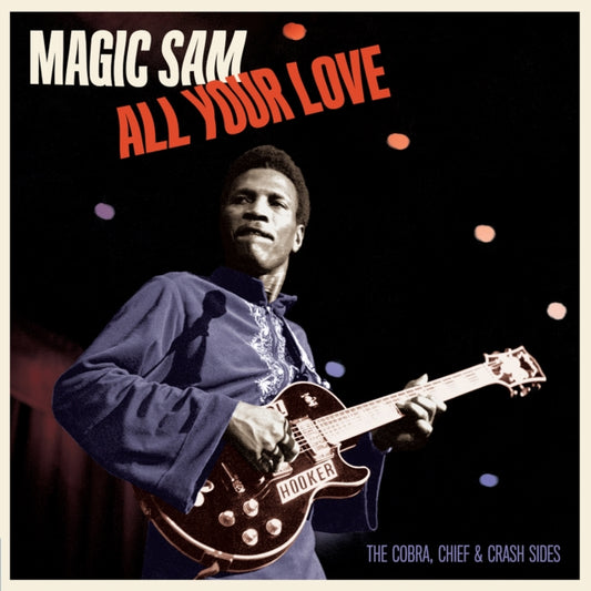 Magic Sam - All Your Love - The Cobra. Chief & Crash Sides (Limited Edition) (Vinyl)