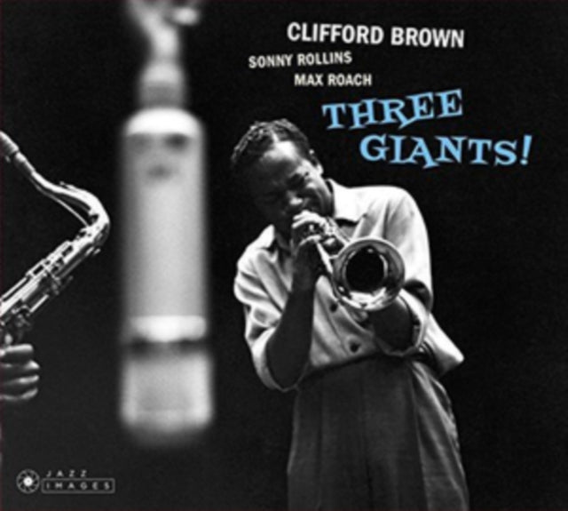 Clifford Brown & Sonny Rollins & Max Roach - Three Giants! / Clifford Brown And Max Roach At Basin Street (CD)