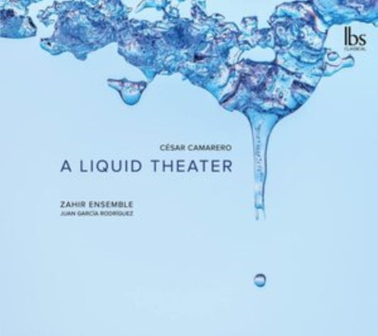 Zahir Ensemble / Rodriguez - Camarero:A Liquid Theater (CD)