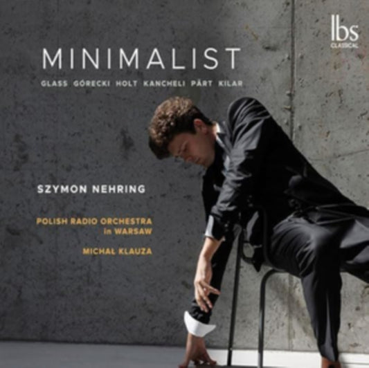 Szymon Nehring / Polish Radio Orchestra In Warsaw / Michal Klauza - Minimalist - Glass / Gorecki / Holt / Kancheli / Part / Kilar (CD)