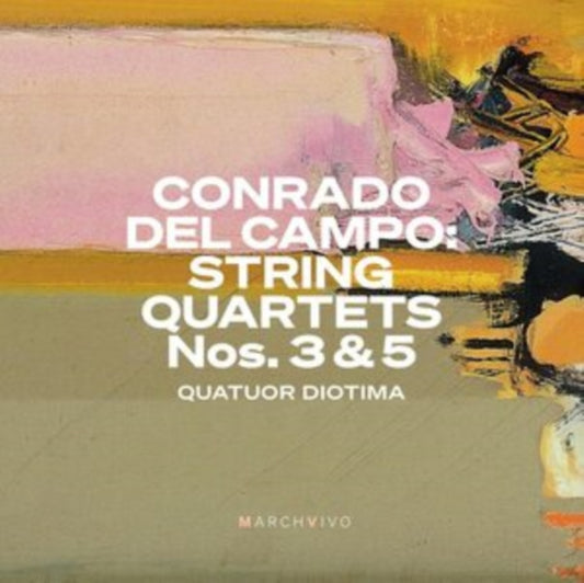 Quatuor Diotima - Conrado Del Campo: String Quartets Nos. 3 & 5 (CD)