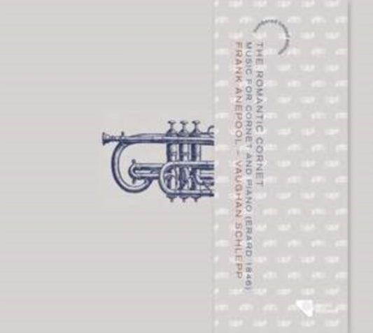 Frank Anepool & Vaughan Schlepp - The Romantic Trumpet: Music For Cornet And Piano (CD)
