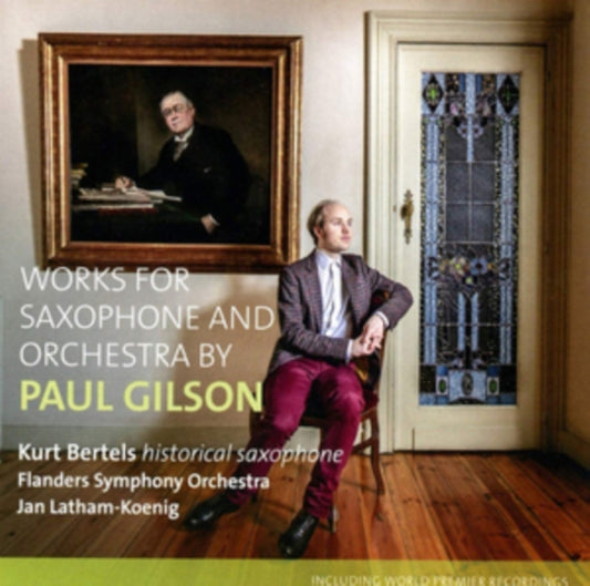 Kurt Bertels / Flanders Symphony Orchestra - Paul Gilson: Works For Saxophone & Orchestra (CD)