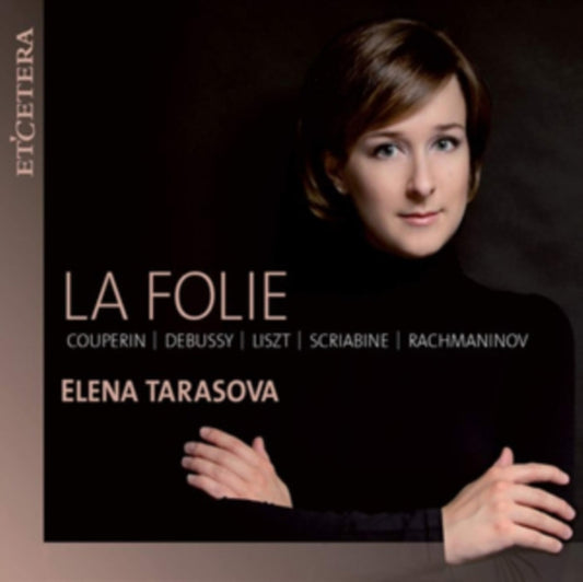Elena Tarasova - La Folie: Couperin. Debussy. Liszt (CD)
