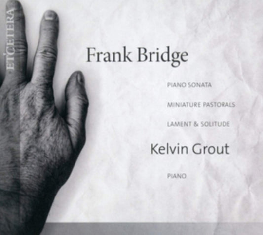 Kelvin Grout - Frank Bridge: Piano Sonata / Lament & Solitude (CD)
