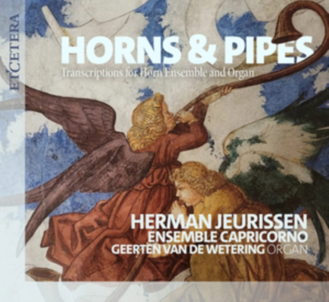 Herman Jeurissen / Ensemble Capricorno / Geerten Van Der Wetering - Horns & Pipes - Transcriptions For Horn Ensemble And Organ (CD)