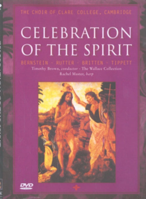 Choir Of Clare College - Celebration Of The Spirit (DVD)