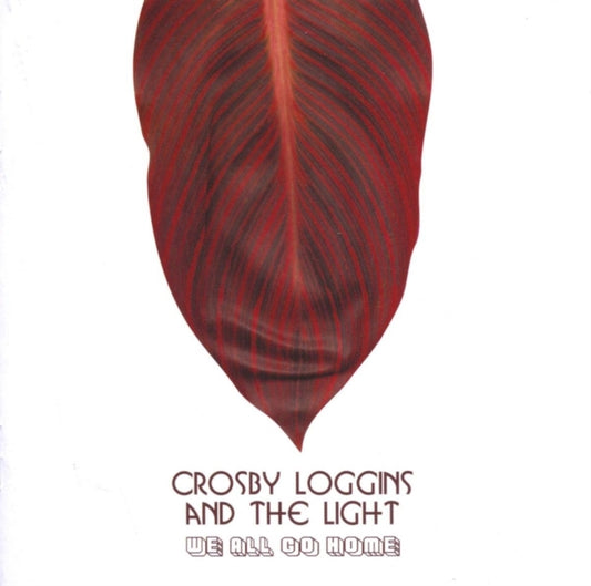 Crosby Loggins - We All Go Home (CD)