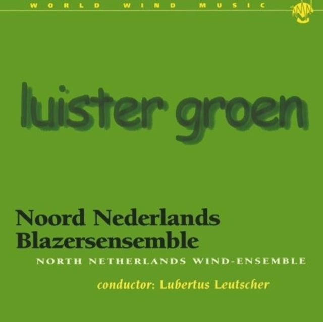 Noord Nederlands Blazerse - Luister Groen / Leutscher Ensemble (CD)