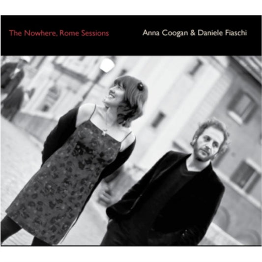 Anna Coogan/Daniele Fiaschi - The Nowhere Rome Sessions (CD)