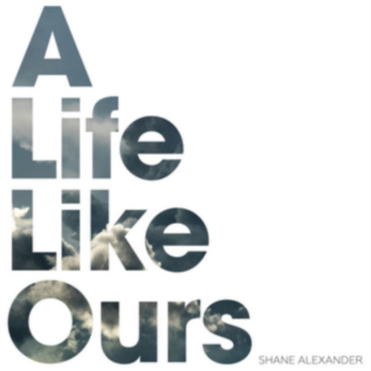 Shane Alexander - A Life Like Ours (CD)