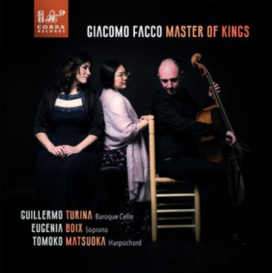 Guillermo Turina / Eugenia Boix / Tomoko Matsuoka - Giacomo Facco: Master Of Kings (CD)