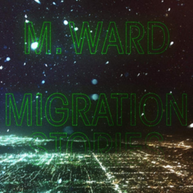 M. Ward - Migration Stories (Vinyl)