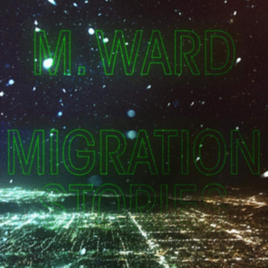 M. Ward - Migration Stories (Vinyl)