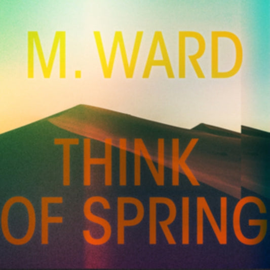 M. Ward - Think Of Spring (Vinyl)