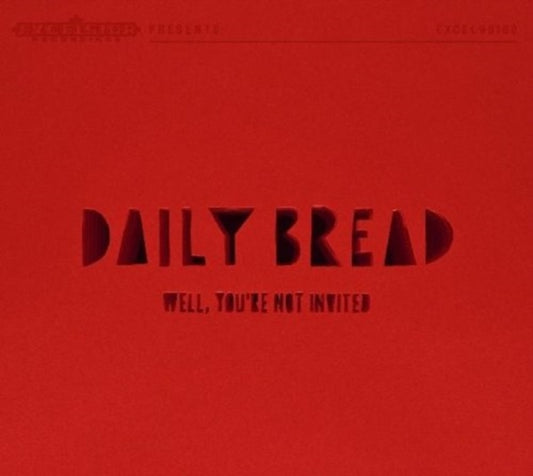 Daily Bread - Well. YouRe Not Invited (CD)