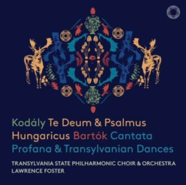 Lawrence Foster / Transylvania State Philharmonic Orchestra & Choir - Kodaly: Te Deum & Psalmus Hungaricus - Bartok: Cantata Profana & Transylvanian Dances (SACD)