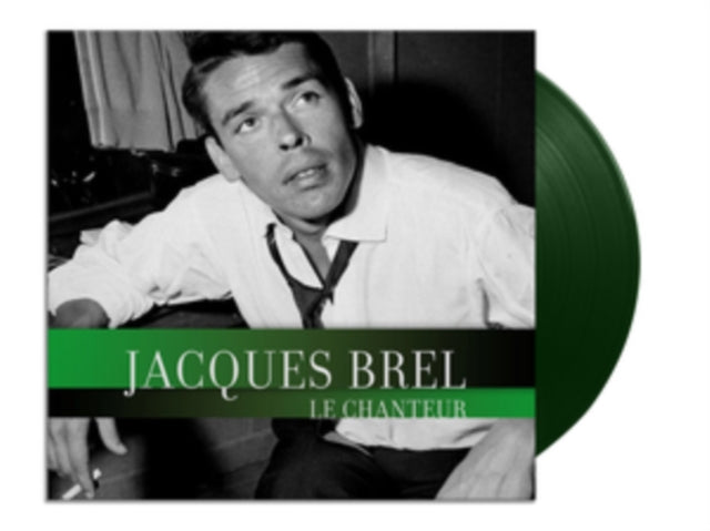 Jacques Brel - Le Chanteur (Limited Edition) (Dark Green Vinyl) (Vinyl)