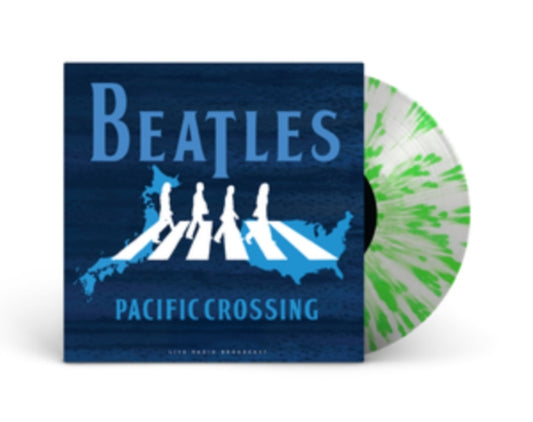 Beatles - Pacific Crossing (White & Green Splatter Vinyl) (Vinyl)