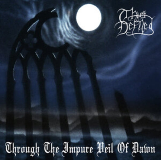 Thus Defiled - Through The Impure Veil Of Dawn (CD)