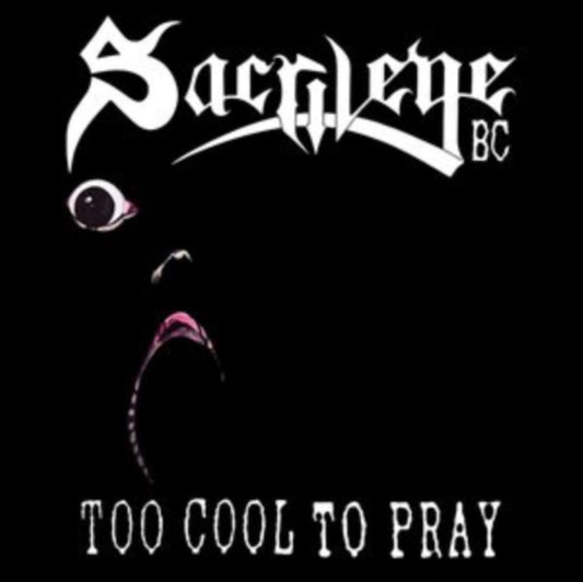 Sacrilege B.C. - Too Cool To Pray (CD)