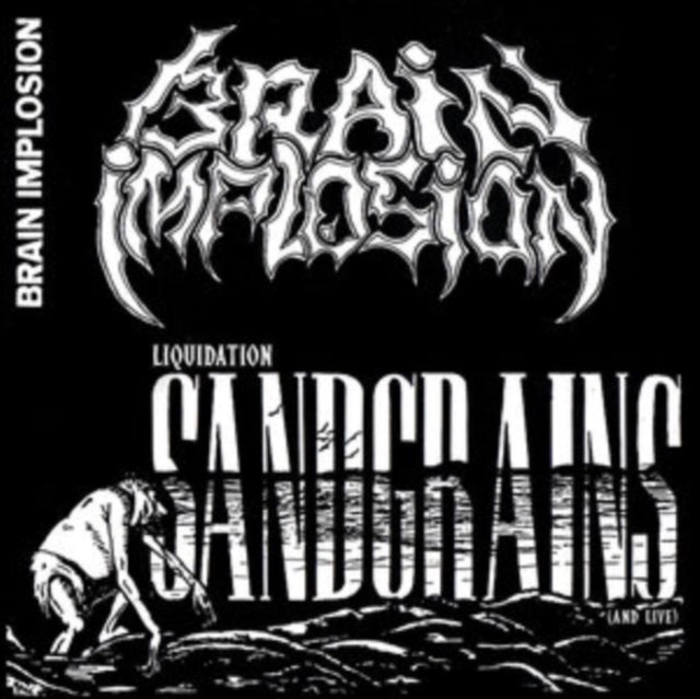 Brain Implosion - Liquidation Sandgrains (And Live) (CD)