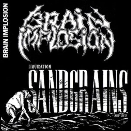Brain Implosion - Liquidation Sandgrains (And Live) (CD)