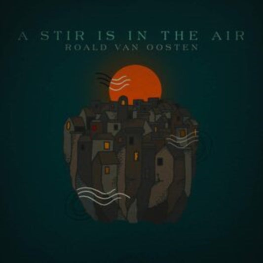 Roald Van Oosten - Stir Is In The Air (CD)