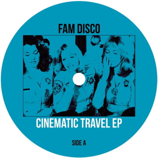 Fam Disco - Cinematic Travel EP (Vinyl)