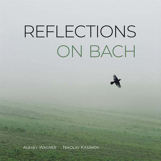 Nikolay Kasakov And Alex Wagner - Reflections On Bach (Vinyl)