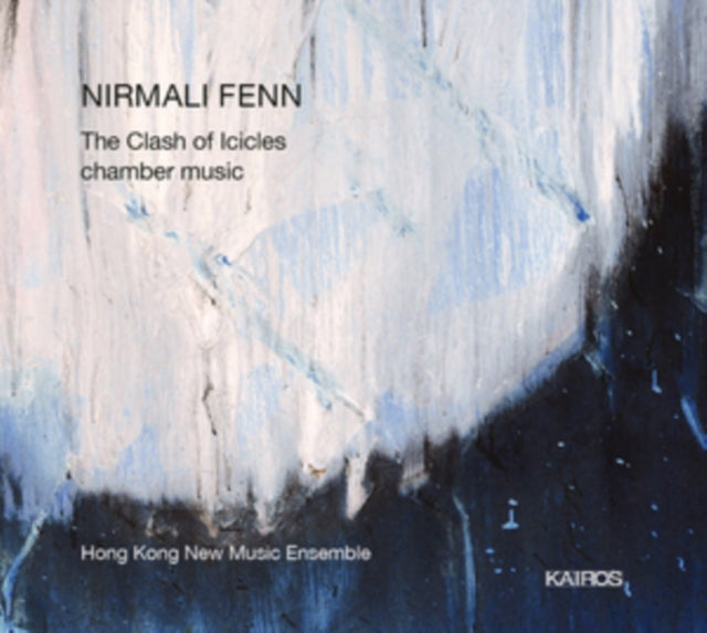 Hong Kong New Music - Nirmali Fenn: The Clash Of Icicles (CD)