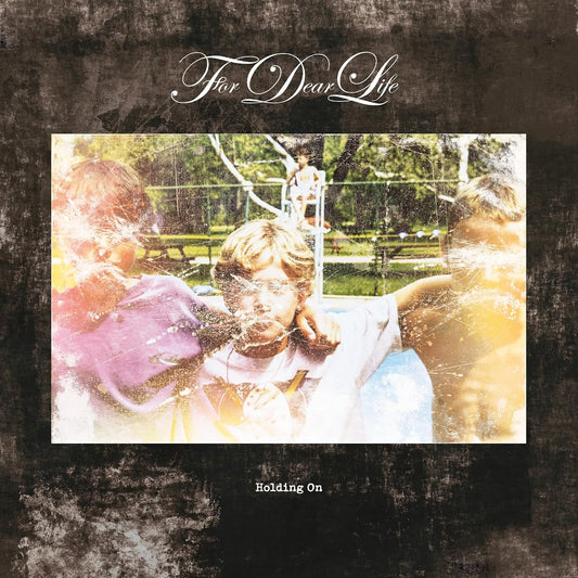 For Dear Life - Holding On (Vinyl)
