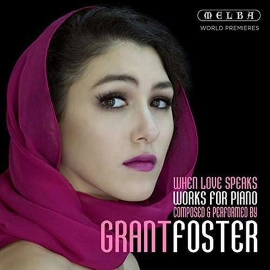 Grant Foster - When Love Speaks - Works For Piano / Composed And Performed By Grant Foster (CD)