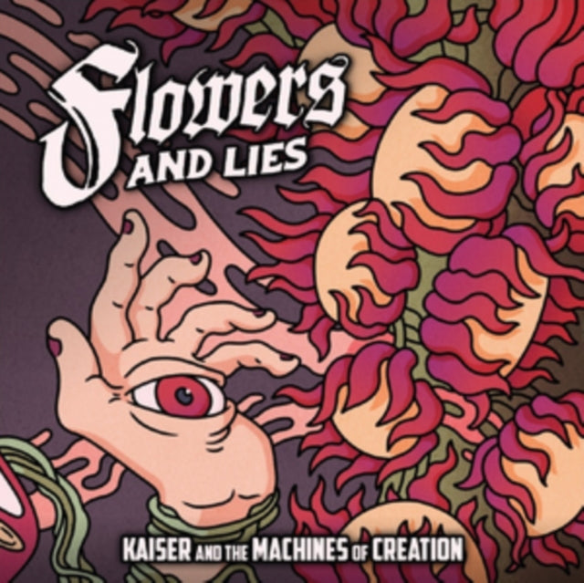 Kaiser & The Machine Of Creation - Flowers And Lies (CD)