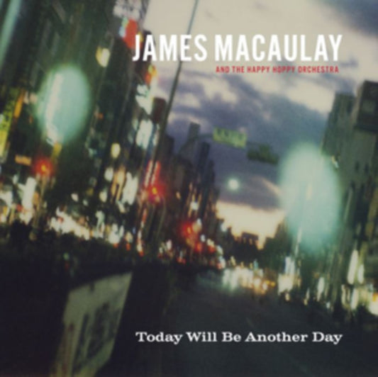 James Macaulay & The Happy Hoppy Orchestra - Today Will Be Another Day (CD)