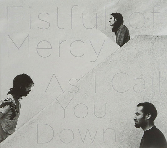 Fistful Of Mercy - As I Call You Down (CD)