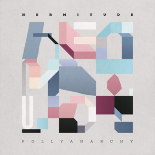 Hermitude - Pollyanarchy (Vinyl)