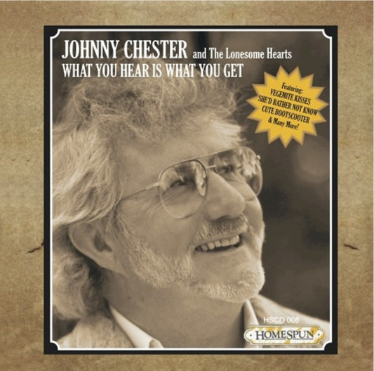 Johnny Chester - What You Hear Is What You Get (CD)